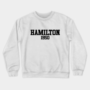 Hamilton 1950 (variant) Crewneck Sweatshirt